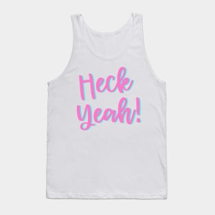 Heck Yeah! Tank Top